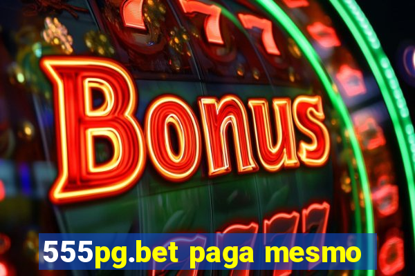 555pg.bet paga mesmo